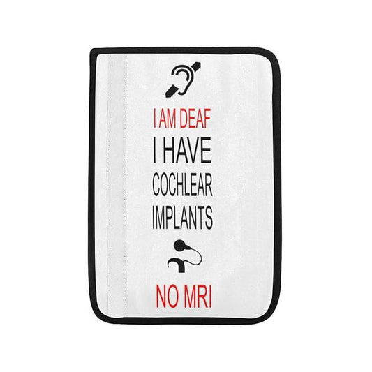 I am Deaf I Have cochlear implants seat Belt Cover Best Gift for kis Medical Alert