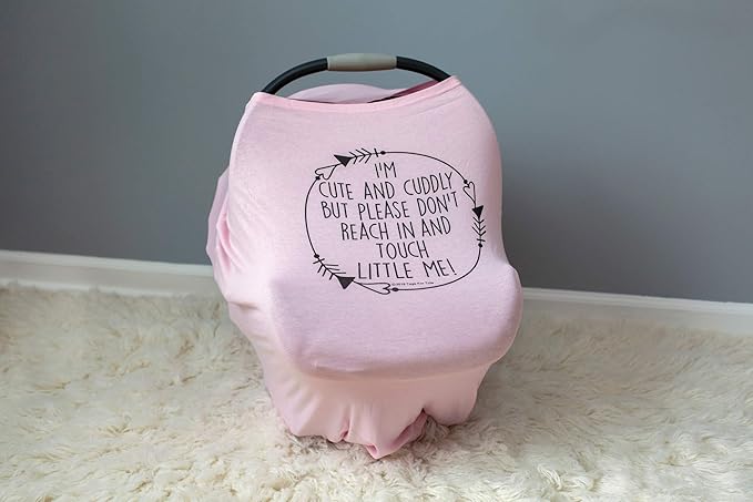 Three Little Tots - Car Seat 5 in 1 Cover - I'm Cute & Cuddly But Please Don't Touch Little Me
